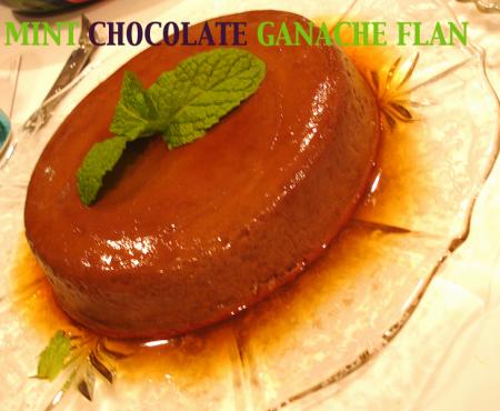 Dinner Party Creativity: Mint Chocolate Ganache Flan